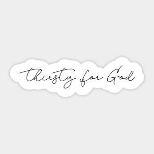 Thirsty for God Sticker